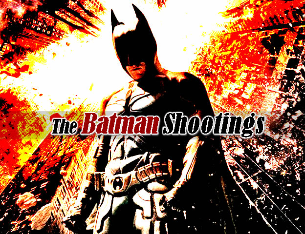 The Batman Shootings (2012)