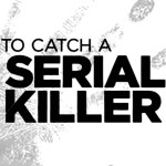 To Catch A Serial Killer (2012)