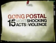 Going Postal: 15 Shocking Acts of Violence (2008) going postal