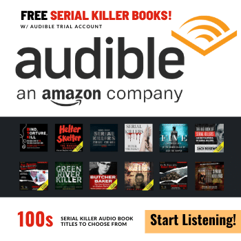 Listen to 100s of Free Serial Killer Books w/ an AUDIBLE Trial Account