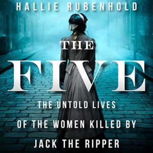 Serial Killer Books: The Five: The Untold Lives of the Women Killed by Jack the Ripper