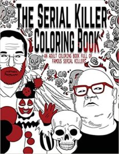 Serial Killer Books: An Adult Coloring Book Full of Famous Serial Killers