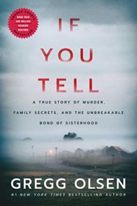 Serial Killer Books: If You Tell: A True Story of Murder, Family Secrets, and the Unbreakable Bond of Sisterhood