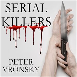 Serial Killer Books: Serial Killers: The Method and Madness of Monsters