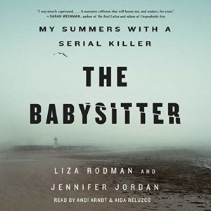 Serial Killer Books: The Babysitter: My Summers with a Serial Killer